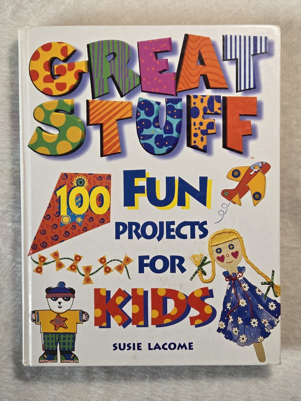 📘Great Stuff 100 FUN Projects for Kids Hardcover Book by Susie Lacome